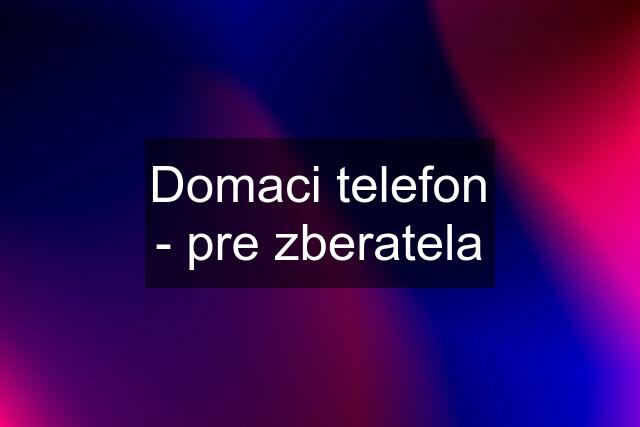 Domaci telefon - pre zberatela