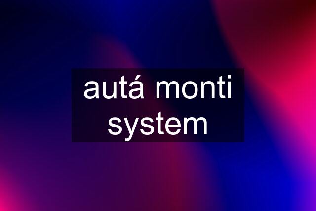 autá monti system