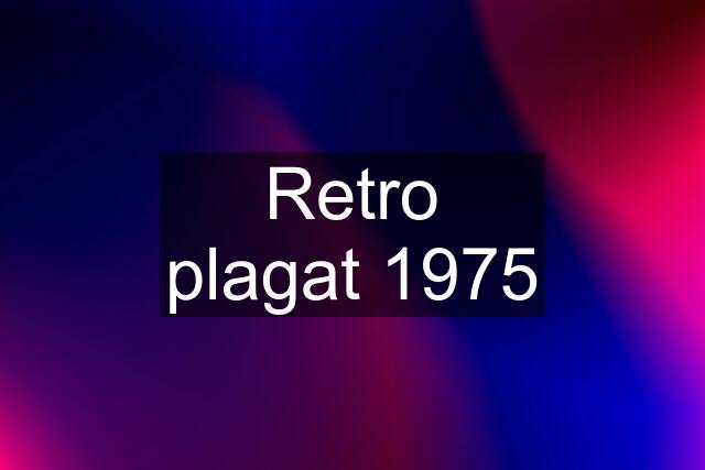 Retro plagat 1975