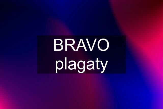 BRAVO plagaty