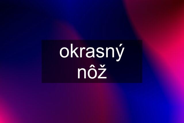 okrasný nôž