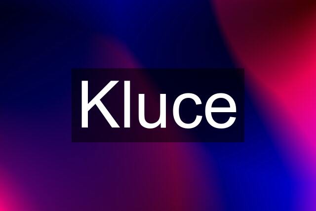 Kluce