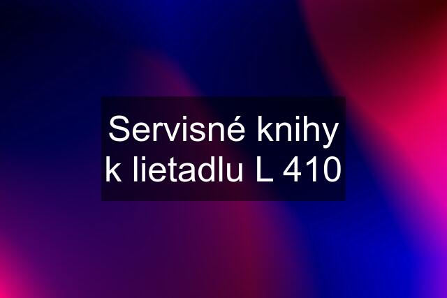 Servisné knihy k lietadlu L 410