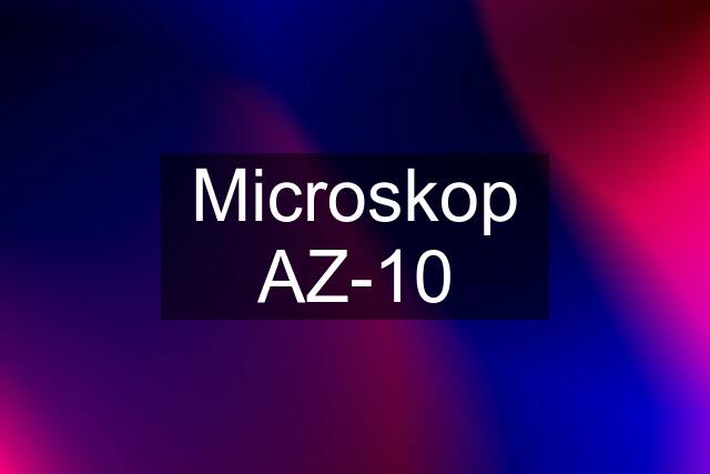 Microskop AZ-10