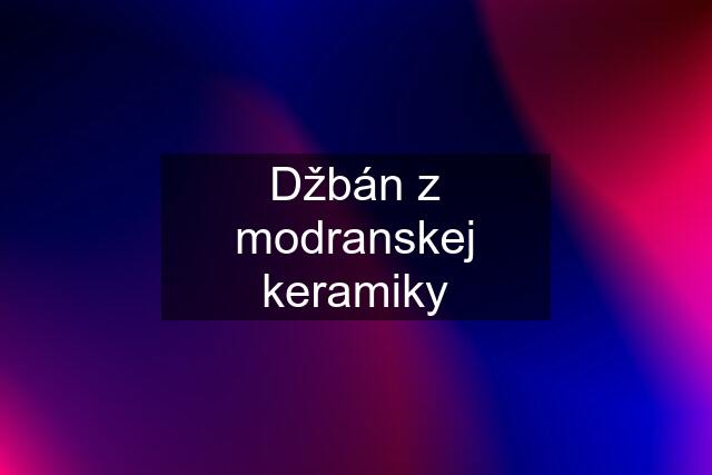 Džbán z modranskej keramiky