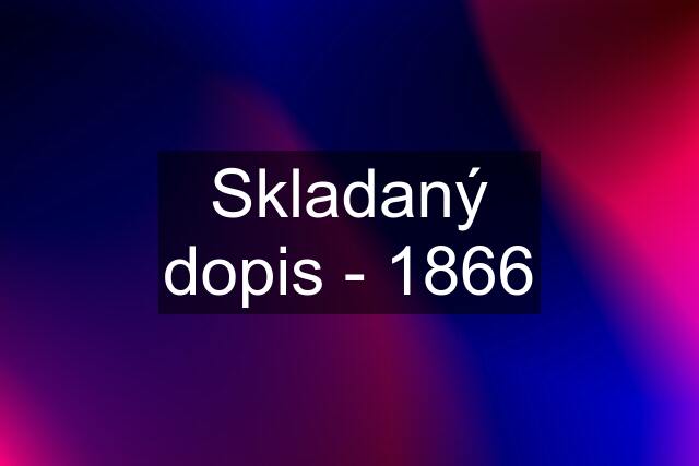 Skladaný dopis - 1866