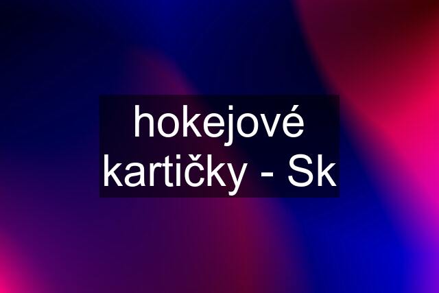 hokejové kartičky - Sk