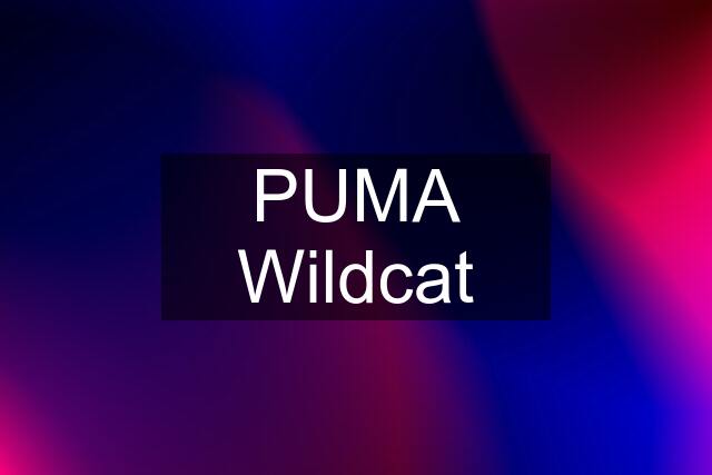 PUMA Wildcat