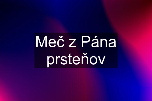 Meč z Pána prsteňov