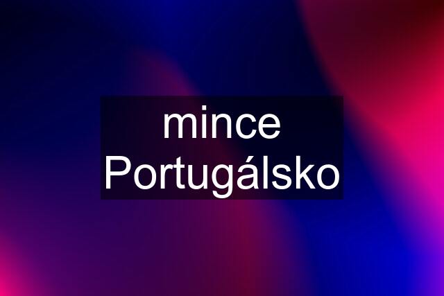 mince Portugálsko