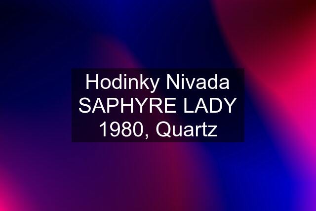 Hodinky Nivada SAPHYRE LADY 1980, Quartz