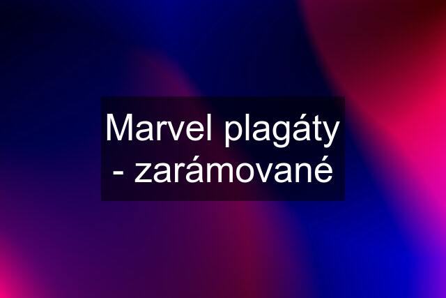 Marvel plagáty - zarámované