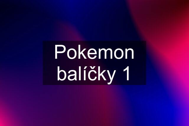 Pokemon balíčky 1