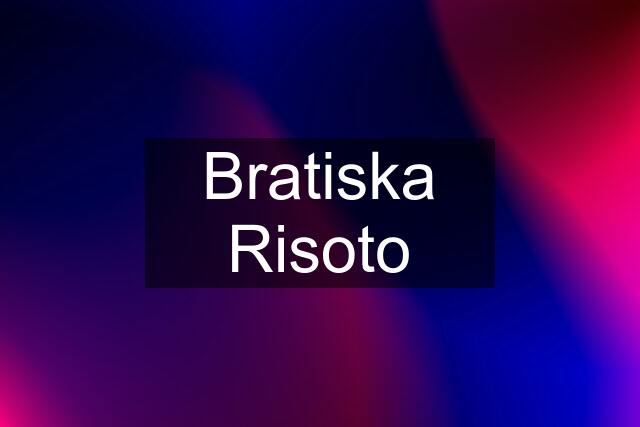 Bratiska Risoto