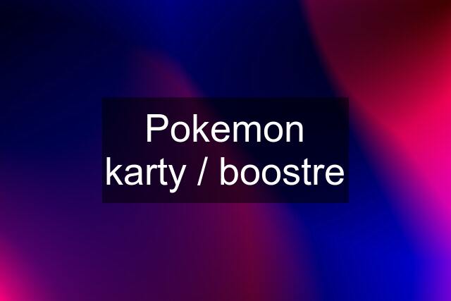 Pokemon karty / boostre