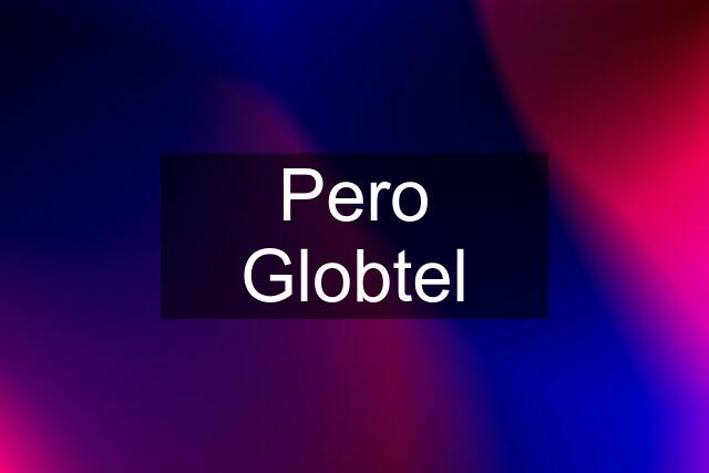 Pero Globtel