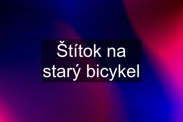 Štítok na starý bicykel