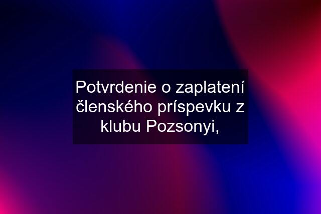 Potvrdenie o zaplatení členského príspevku z klubu Pozsonyi,