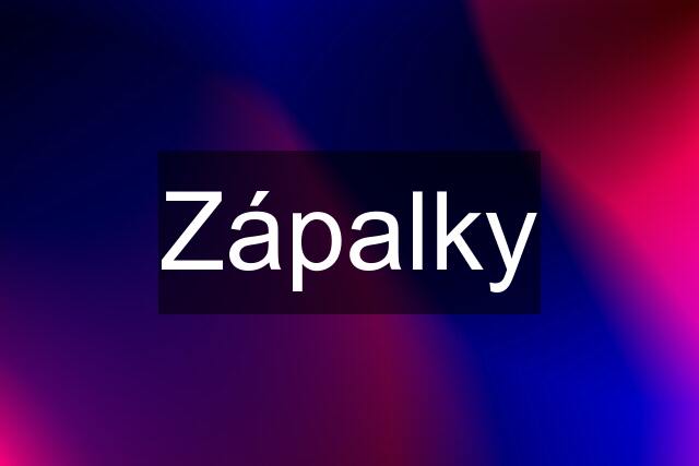 Zápalky