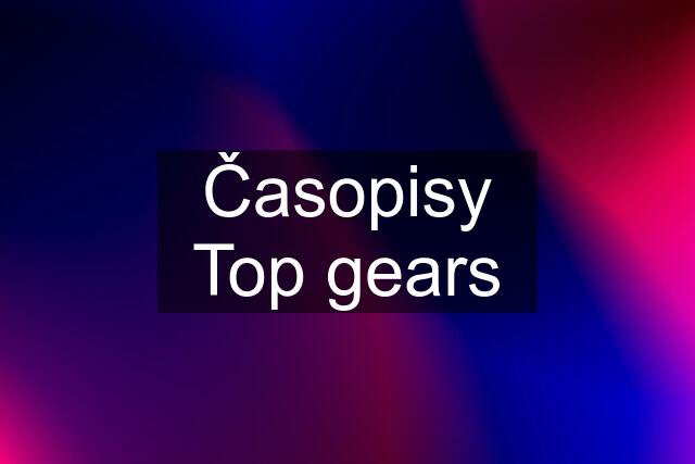 Časopisy Top gears