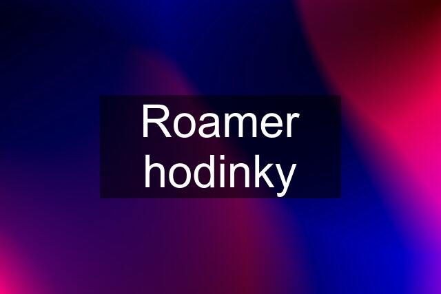 Roamer hodinky