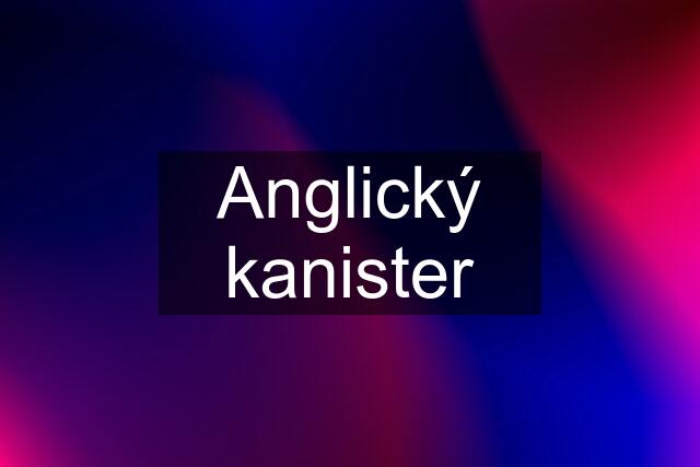 Anglický kanister