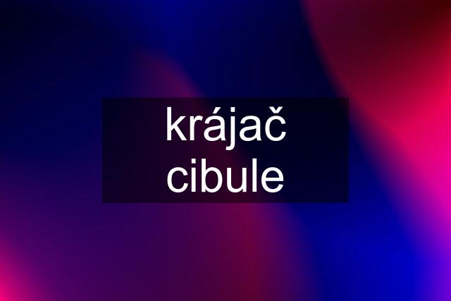 krájač cibule