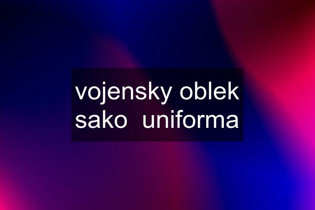 vojensky oblek sako  uniforma