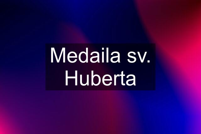 Medaila sv. Huberta