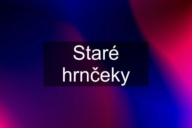 Staré hrnčeky