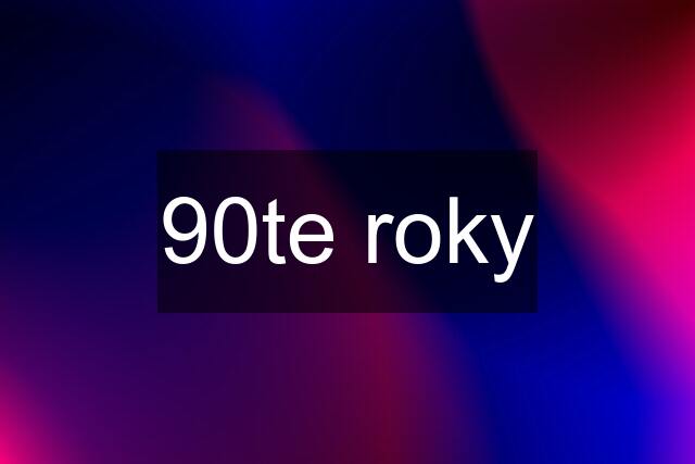 90te roky