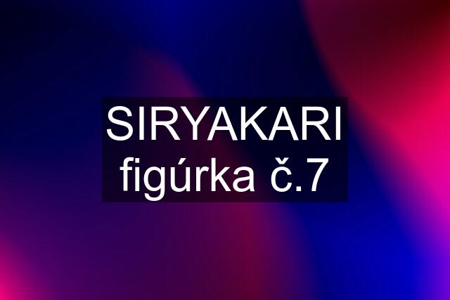 SIRYAKARI figúrka č.7