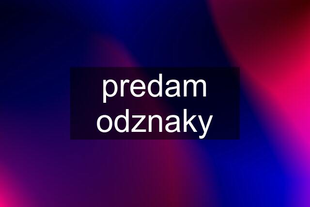 predam odznaky