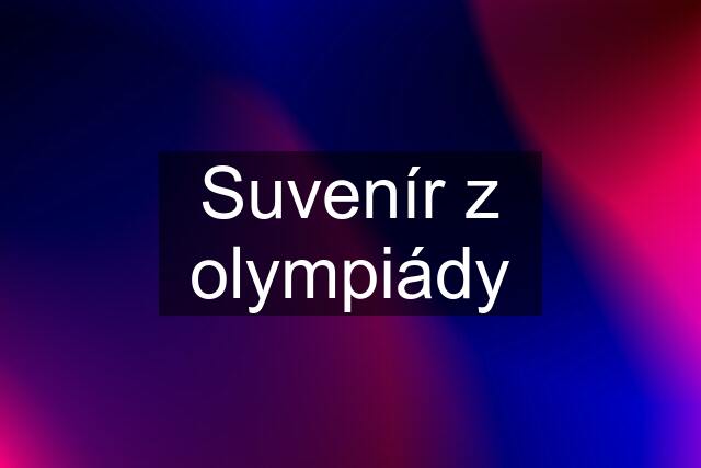 Suvenír z olympiády