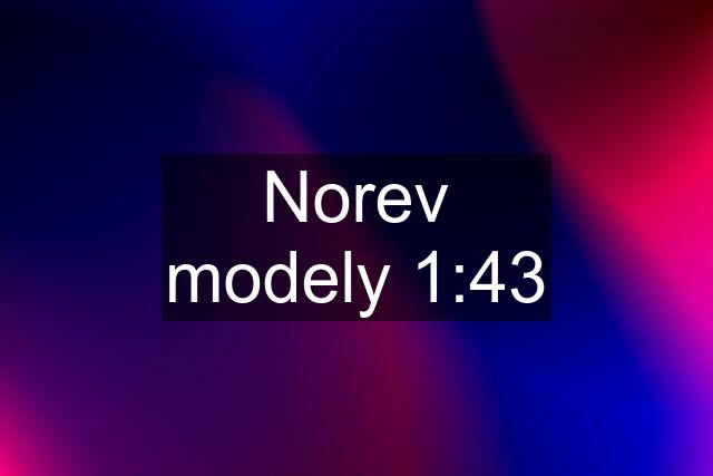 Norev modely 1:43