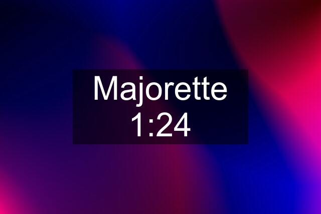 Majorette 1:24