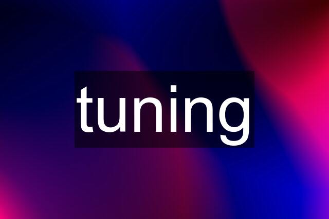 tuning