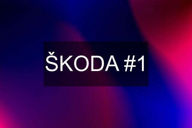 ŠKODA #1