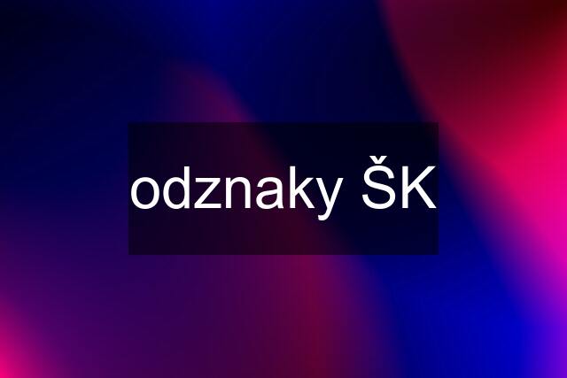 odznaky ŠK