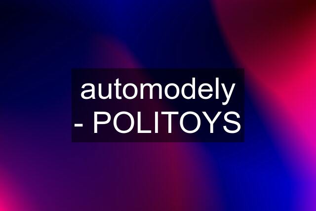 automodely - POLITOYS