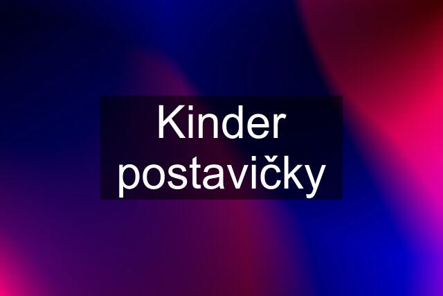 Kinder postavičky