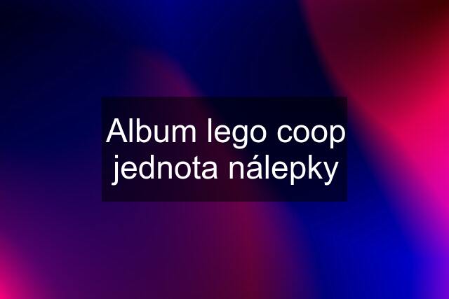 Album lego coop jednota nálepky