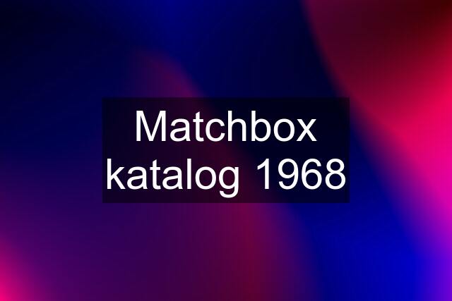 Matchbox katalog 1968