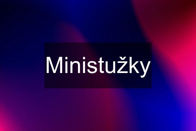 Ministužky