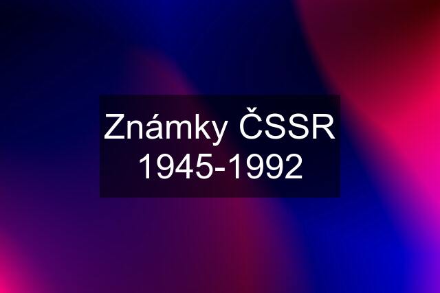 Známky ČSSR 1945-1992