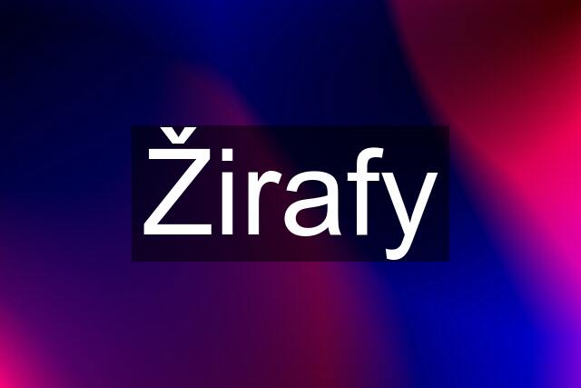 Žirafy