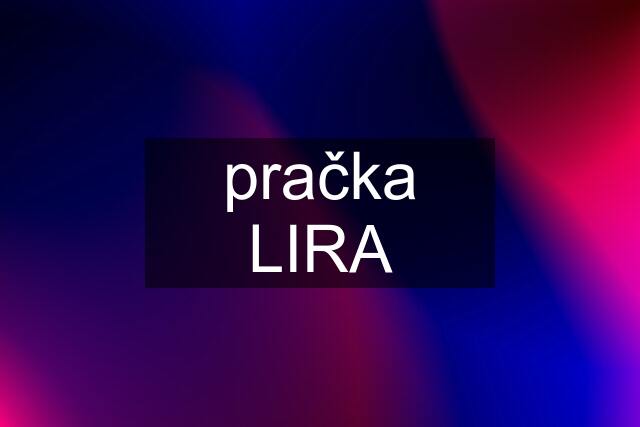 pračka LIRA