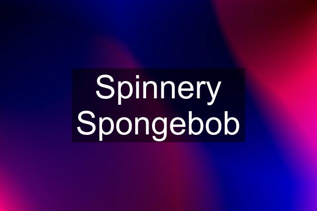 Spinnery Spongebob