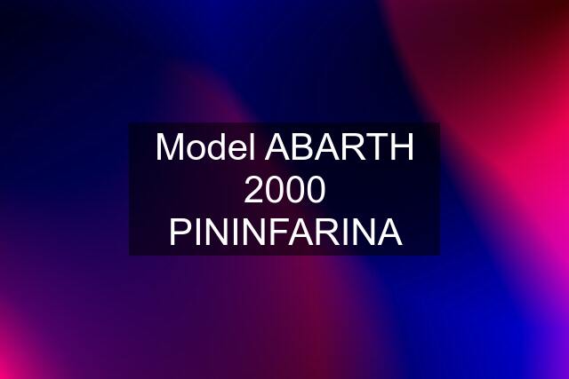 Model ABARTH 2000 PININFARINA