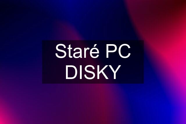 Staré PC DISKY